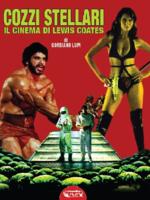 Cozzi stellari – Il cinema di Lewis Coates